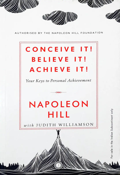 Conceive It! Believe It! Achieve It!