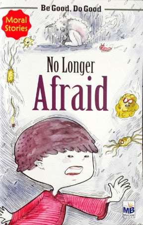 No Longer Afraid - Be Good Do Good Moral Stories