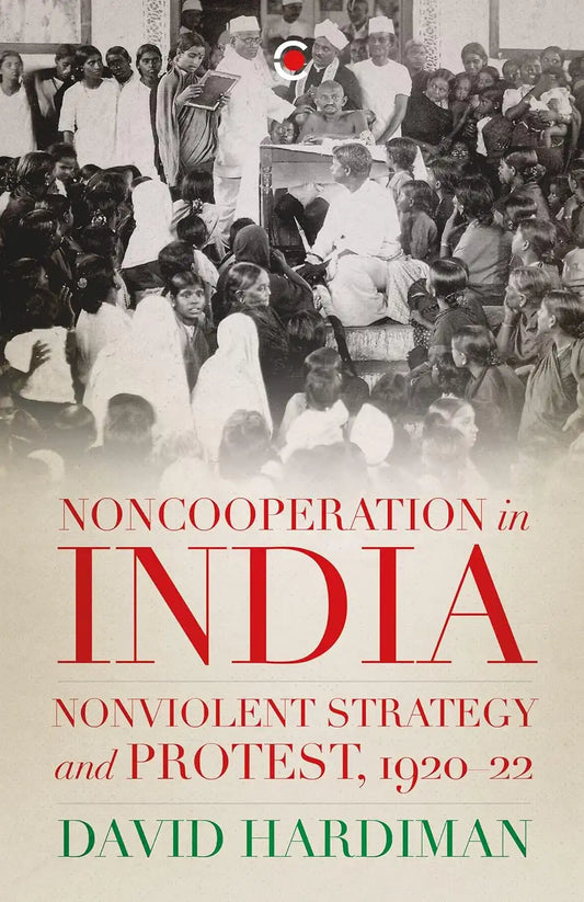 Non Cooperation In India : Nonviolent Strategy And Protest, 1920–22