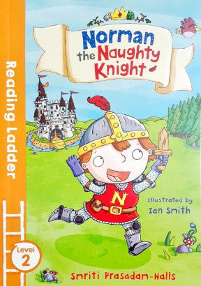 Norman the Naughty Knight - Reading Ladder Level 2