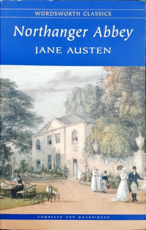 Northanger Abbey - Unabridged (Wordsworth Classics)