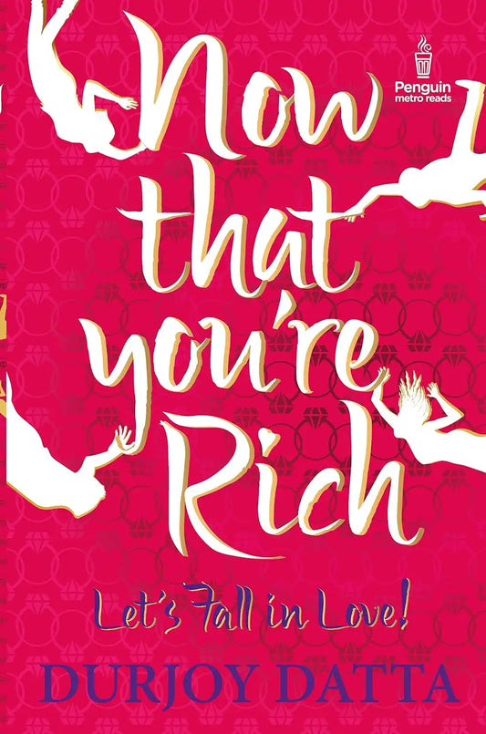 Now That You're Rich : Let's Fall In Love!