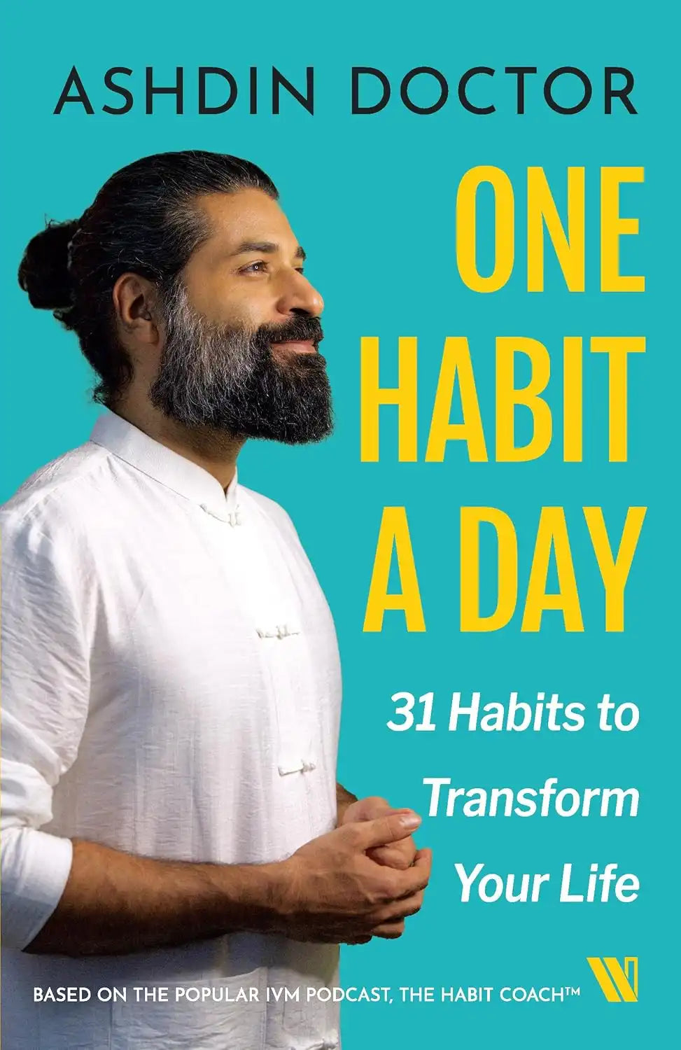 One Habit A Day : 31 Habits To Transform Your Life