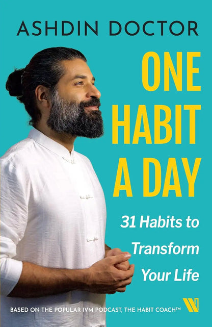 One Habit A Day : 31 Habits To Transform Your Life