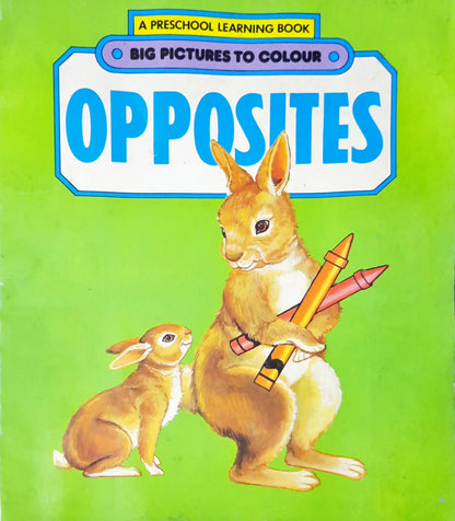 Big Pictures To Colour Opposites (P)