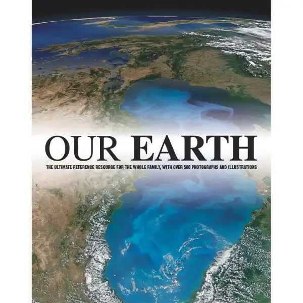 Our Earth : A Family Reference Guide