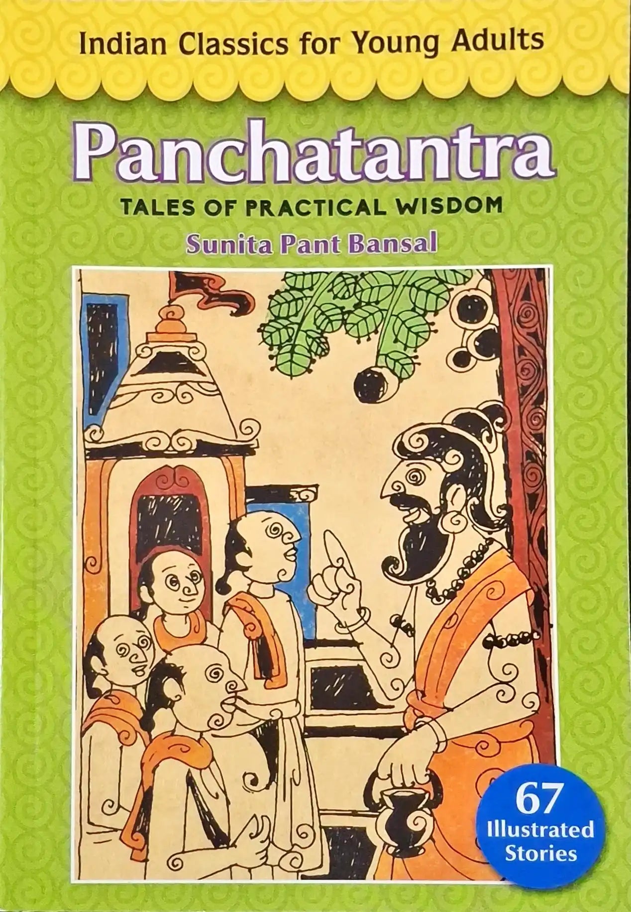 Panchatantra : Tales of Practical Wisdom | 67 Illustrated Stories