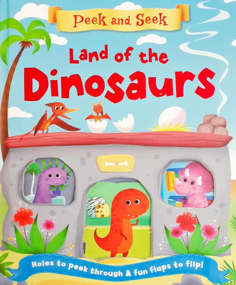 Peek and Seek Land of the Dinosaurs