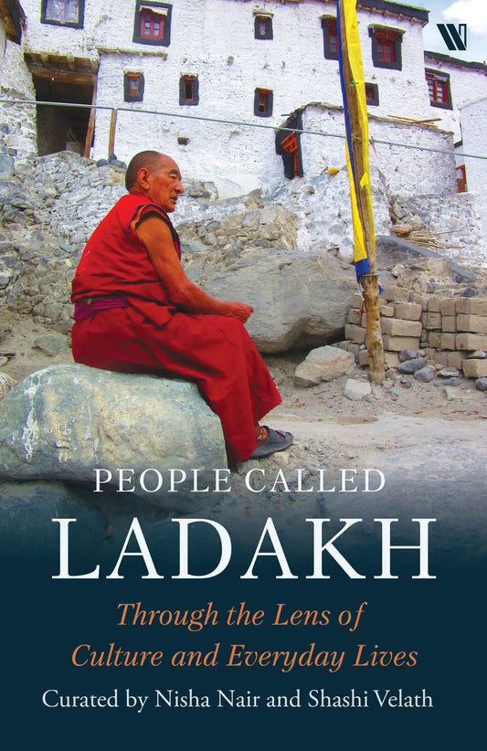 People Called Ladakh : Through The Lens Of Culture And Everyday