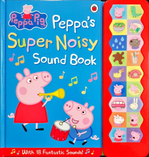 Peppa's Super Noisy Sound Book - Peppa Pig – Books and You