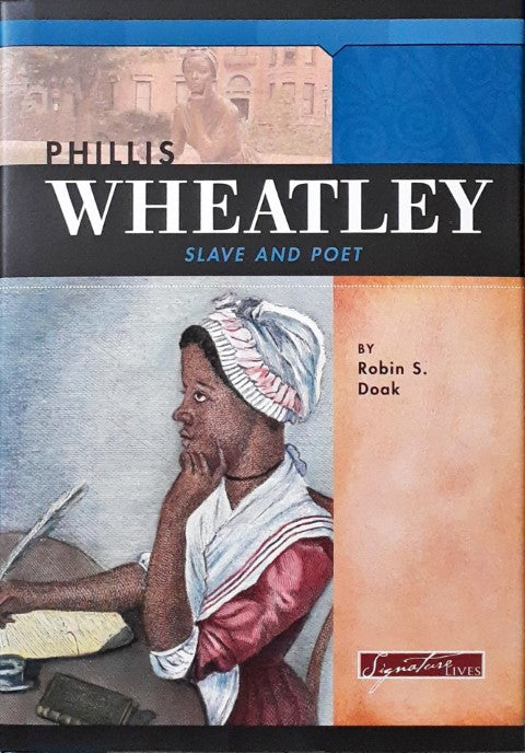 Phillis Wheatley Slave and Poet Signature Lives
