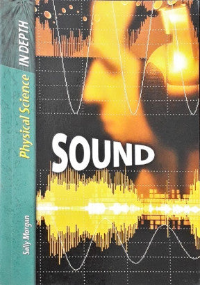 Science In Depth Physical Science in Depth Sound – Books and You