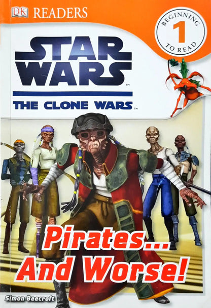 Pirates…And Worse! : Star Wars - The Clone Wars | DK Readers Level 2 (P)