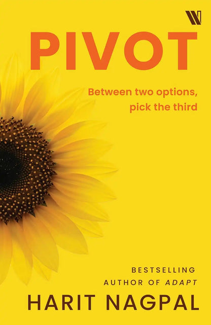 Pivot : Between Two Options, Pick The Third | Hardcover | Hardcover