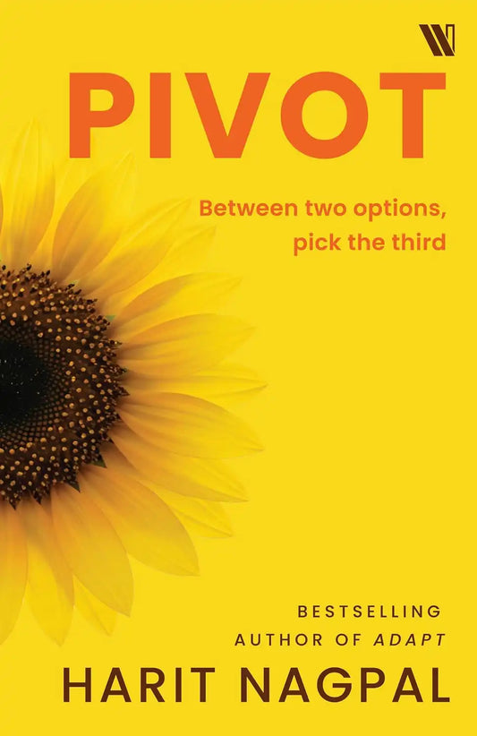 Pivot : Between Two Options, Pick The Third | Hardcover | Hardcover