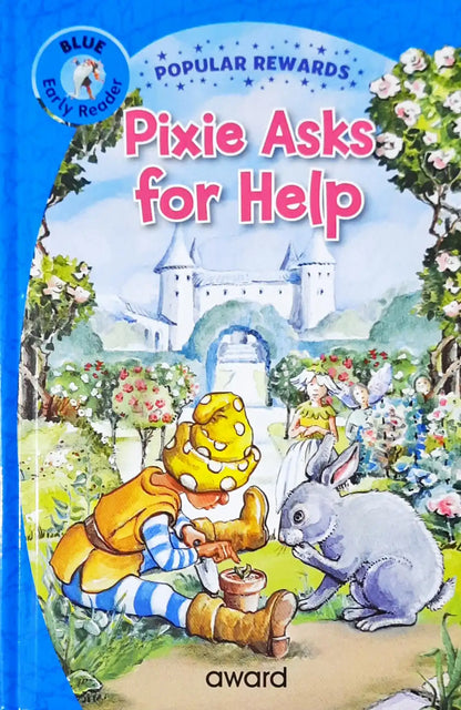 Pixie Asks for Help : Popular Rewards - Blue Early Reader