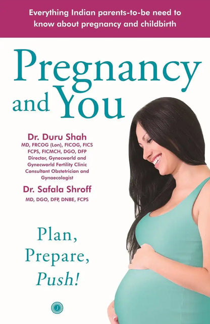 Pregnancy And You: Plan, Prepare, Push!