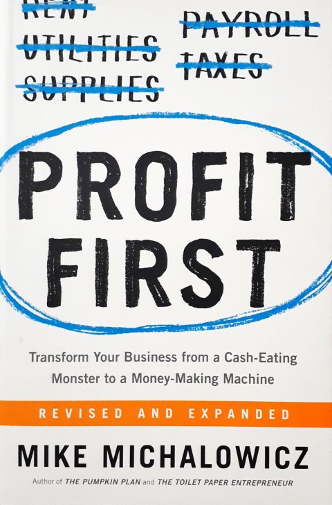 Profit First Transform Your Business from a Cash Eating Monster to a Money Making Machine