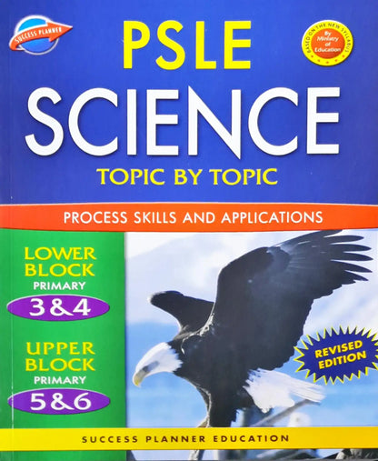 SAP PSLE Science: Process Skills and Applications: Topic by Topic