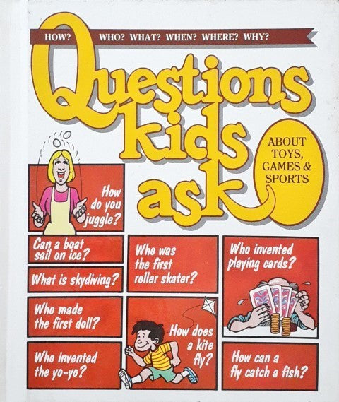 Questions Kids Ask About Toys Games And Sports