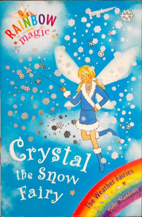 Rainbow Magic Crystal The Snow Fairy (The Weather Fairies #1)