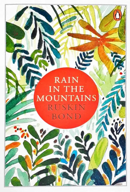 Rain in the Mountains : Notes from the Himalayas