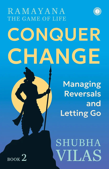 Ramayana : The Game of Life – Book 2 : Conquer Change