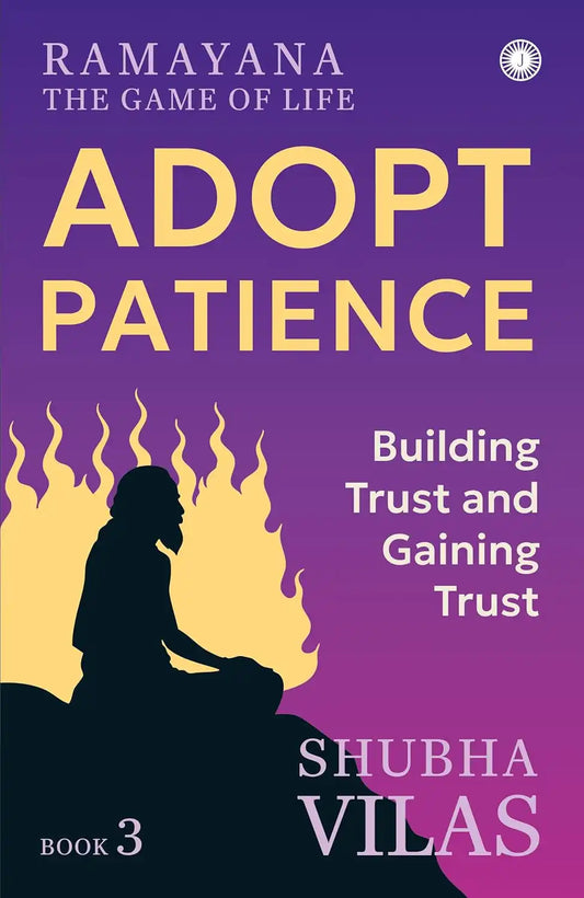Ramayana : The Game Of Life – Book 3 : Adopt Patience