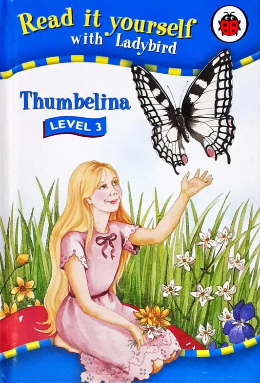 Read It Yourself With Ladybird Level 3 Thumbelina (P)