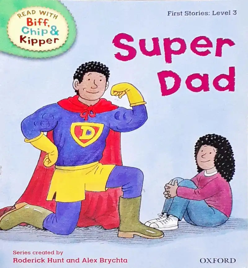 First Stories Level 3 Super Dad : Read with Biff, Chip & Kipper