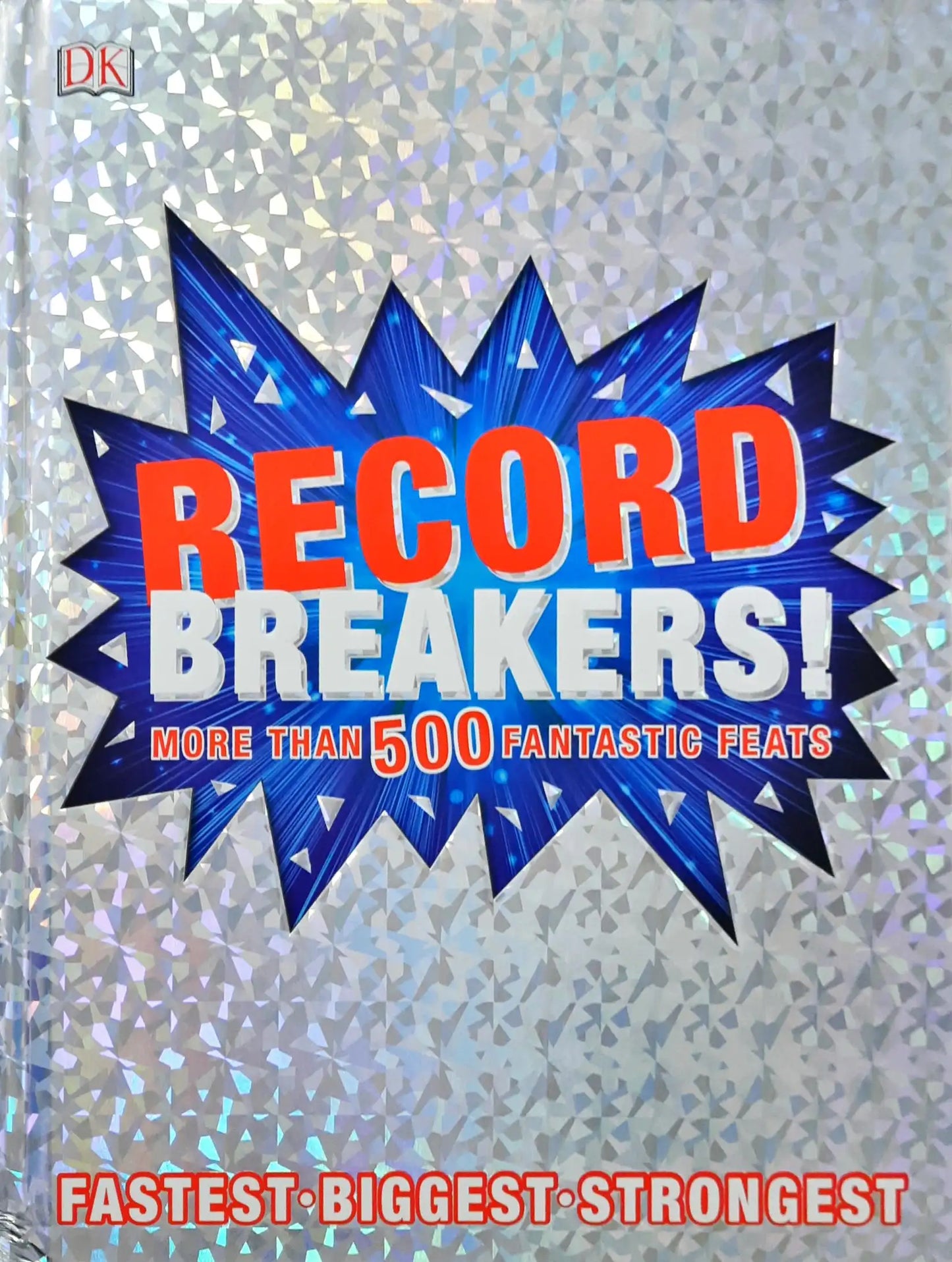 Record Breakers! : More than 500 Fantastic Feats