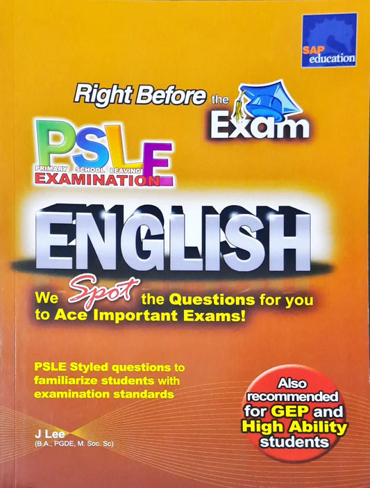 SAP Right Before the Exam : PSLE English - Upper Primary