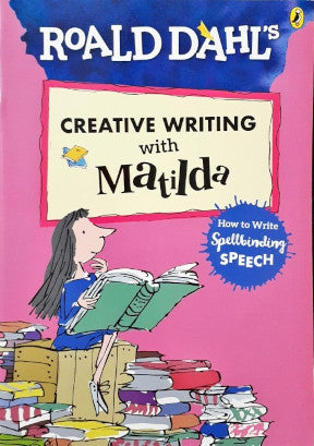 Roald Dahl's Creative Writing With Matilda How To Write Spellbinding Speech