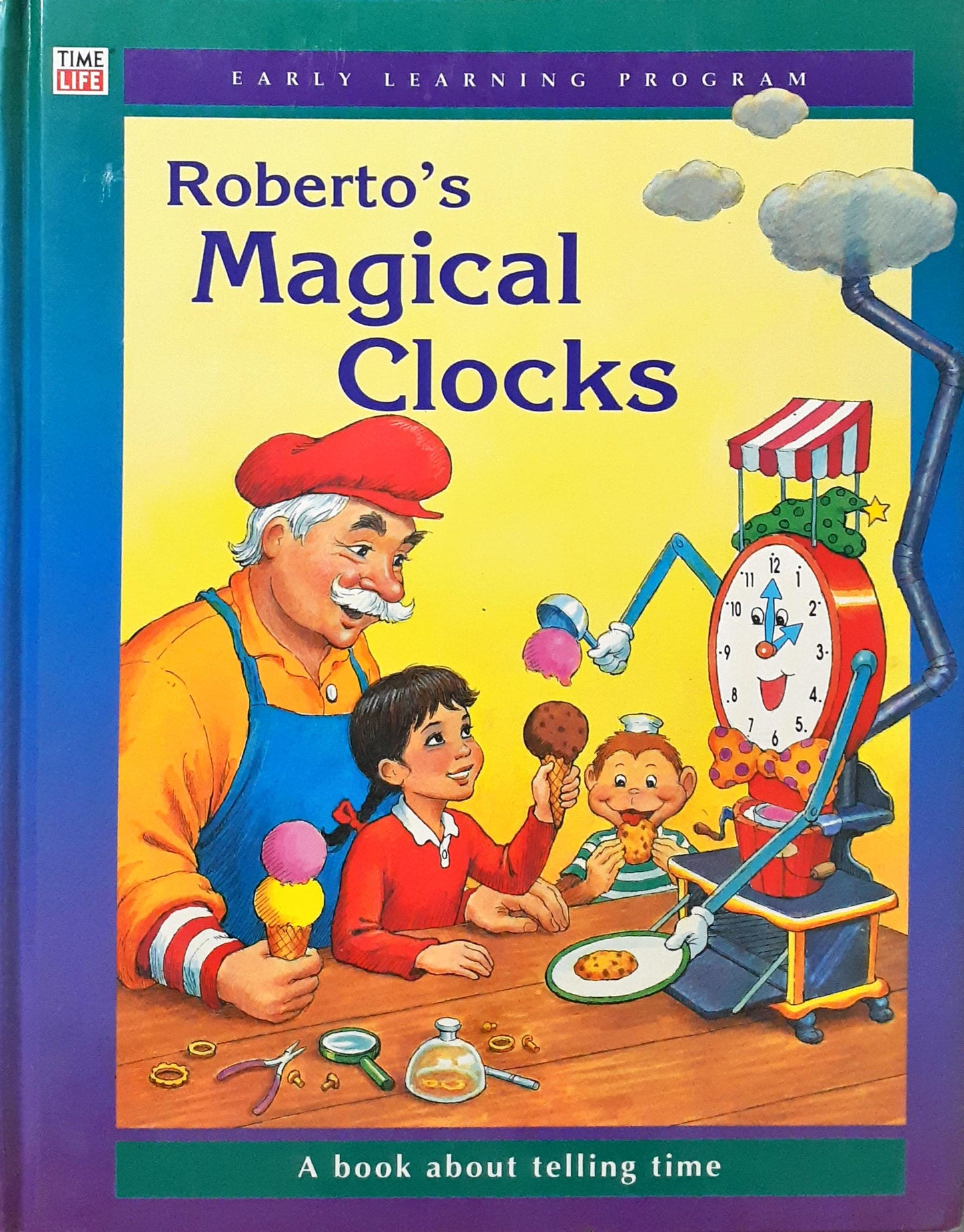 Time Life Early Learning Program Roberto's Magical Clocks A Book About Telling Time (P)