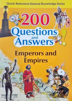 200 Questions and Answers Emperors and Empires