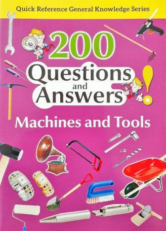 200 Questions and Answers Machines and Tools