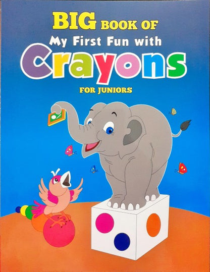 Big Book Of My First Fun With Crayons For Juniors