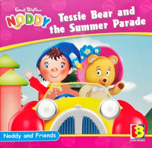 Noddy And Friends Tessie Bear And The Summer Parade