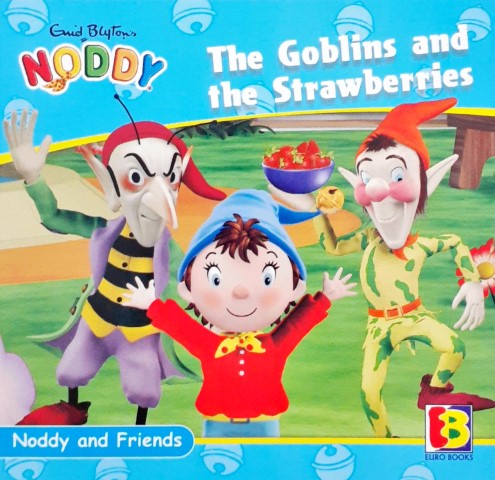 Noddy And Friends The Goblins And The Strawberries