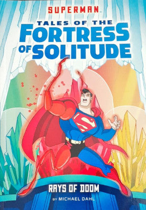 Superman Tales Of The Fortress Of Solitude - Rays Of Doom