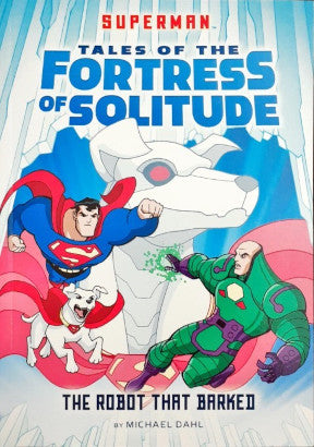 Superman Tales Of The Fortress Of Solitude - The Robot That Barked