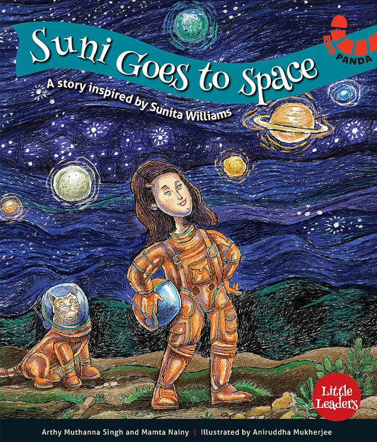 Suni Goes To Space : A Story Inspired By Sunita Williams