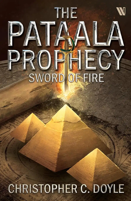 Sword Of Fire : The Pataala Prophecy Book 3