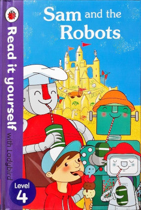 Read It Yourself With Ladybird Level 4 Sam And The Robots