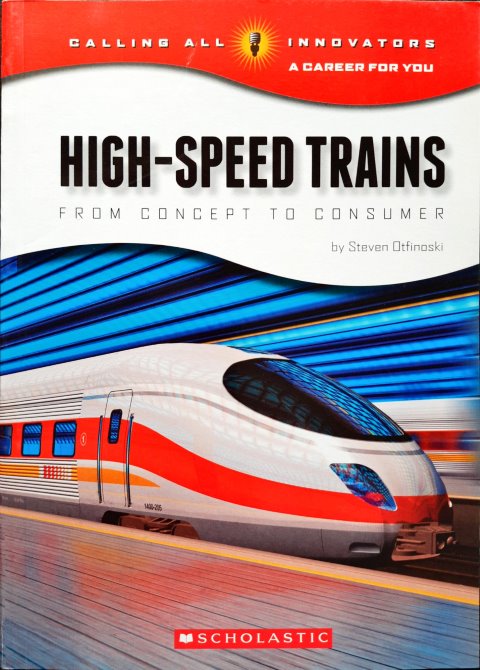 Calling All Innovators: A Career For You High Speed Trains From Concept To Consumer