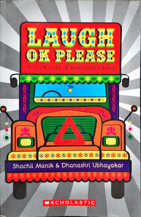 Laugh Ok Please - A Truck Load Of Jokes And Riddles