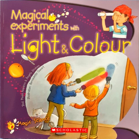 Magical Experiments With Light & Colour - Magic Science