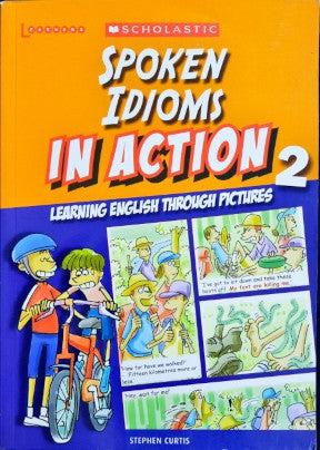 Spoken Idioms In Action 2 - Learning English Through Pictures