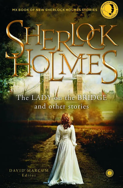 Sherlock Holmes : The Lady On The Bridge And Other Stories