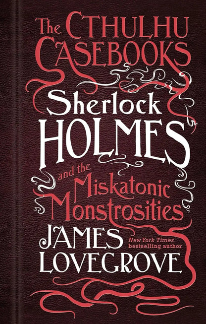 Sherlock Holmes and the Miskatonic Monstrosities | Hardcover